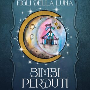 Bimbi Perduti — copertina, saga Figli della Luna di Sara Filice